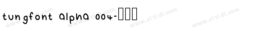 tungfont alpha 004字体转换